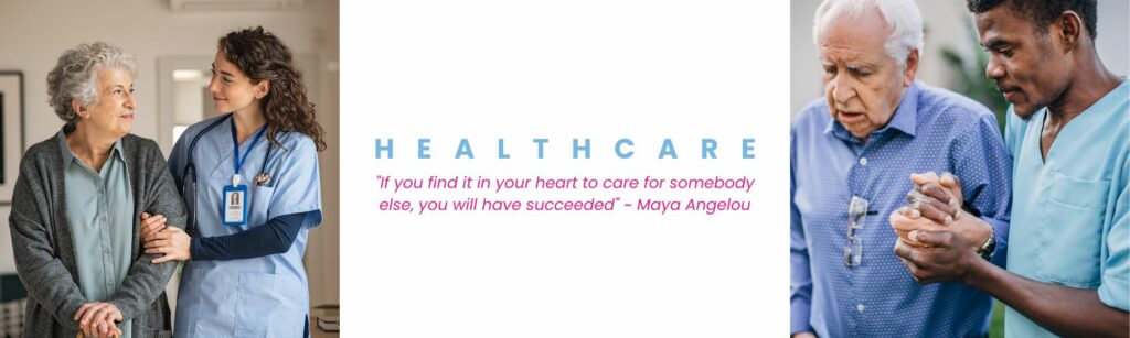 An image of healthcare workers with their customers with a quote saying "If you find it in your heart to care for somebody else, you will have succeeded" ~ Maya Angelou